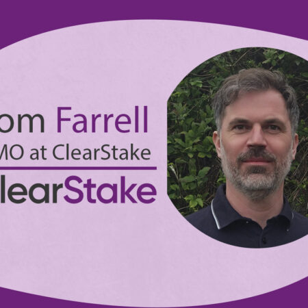 Special Interview with Tom Farrell, Chief Marketing Officer of ClearStake