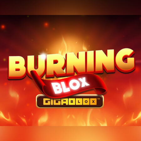 Yggdrasil heats up the reels in Burning Blox GigaBlox